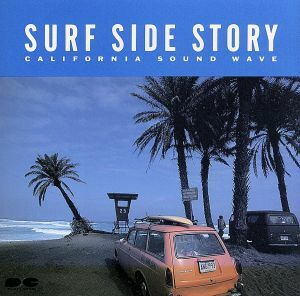 ＣＡＬＩＦＯＲＮＩＡ　ＳＯＵＮＤ　ＷＡＶＥ　ＳＵＲＦ　ＳＩＤＥ　ＳＴＯＲＹ／（オムニバス）