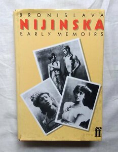 ニジンスカ 自伝 洋書 ニジンスキー Bronislava Nijinska Early Memoirs バレエ・ダンサー/バレエリュス ディアギレフ/ロシア・バレエ団