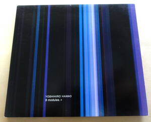 Yoshihiro Hanno / 9 Modules.+ CD 　半野 喜弘 テクノ Glitch Abstract Experimental Minimal