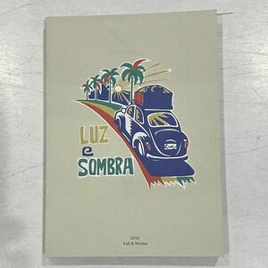 【入手困難】LUZ e SOMBRA 2016 Fall & Winter STYLE BOOK 新古品 秋冬物 カタログ 非売品 ノベルティルースイソンブラ スタイルブック