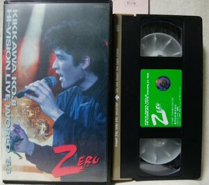 ★★VHS 吉川晃司 ZERO HI-VISION LIVE WORLD 1988★モニカ / ラヴィアンローズ 他 [9266CDN