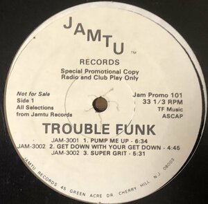 Trouble Funk - Pump Me Up / Super Grit / Drop The Bomb US Original Promo盤 12インチ Washington D.C. Go-Go Cold Cut