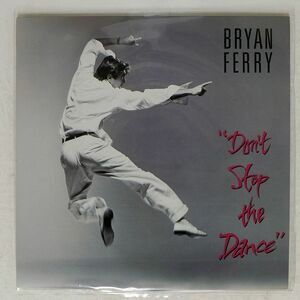 BRYAN FERRY/DON’T STOP THE DANCE/EG 12MM7016 12