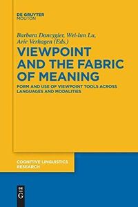 [A12117950]Viewpoint and the Fabric of Meaning (Cognitive Linguistics Resea