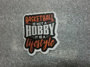 バスケットボール BASKETBALL IS NOT A HOBBY IT IS A lifestyle ステッカー