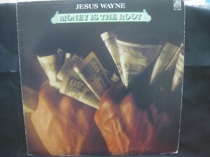 ジーザス・ウェイン / Jesus Wayne / Money Is The Root ◆LP6788NO OYWP◆LP