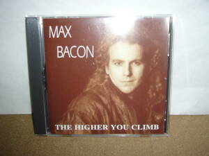 Nightwing/Bronz/GTR等名ヴォーカリスト Max Bacon 豪華名手陣参加 貴重録音集「The Higher You Climb」初回版 輸入盤中古。