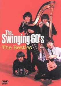 Ｔｈｅ　Ｓｗｉｎｇｉｎｇ　６０’ｓ　Ｔｈｅ　Ｂｅａｔｌｅｓ／ザ・ビートルズ