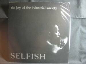 SELFISH / THE JOY OF THE INDUSTRIAL SOCIETY◆EP1441NO