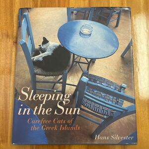 Sleeping in the Sun: Carefree Cats of the Greek Islands ハードカバー 1997/10/6　ギリシア　猫　写真集　洋書　古本