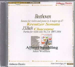 ベートーヴェン：ヴァイオリン・ソナタ第９番「クロイツェル」、バッハ：シャコンヌ/アルバート・スポルディング
