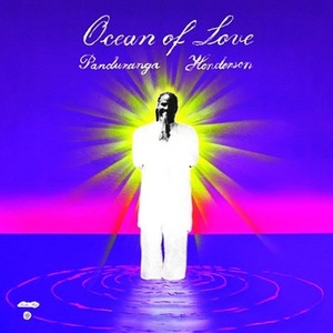 PANDURANGA HENDERSON/OCEAN OF LOVE