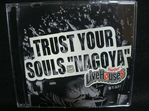 【中古CD】 TRUST YOUR SOULS "NAGOYA" FOR OUR LIVE HOUSES