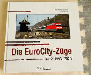 【洋書】ユーロシティの列車 / 1993年〜2020年 Die EuroCity-Zuege: Teil 2: 1993 bis 2020