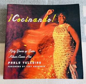 【洋書】ラテン音楽のレコード・ジャケット集 Cocinando! Fifty Years of Latin Album Cover Art / パブロ・イグレシアス Pablo Yglesias