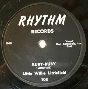 LITTLE WILLIE LITTELEFIELD RHYTHM RECORDS Easy Go/ Ruby-Ruby 