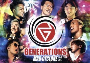 ＧＥＮＥＲＡＴＩＯＮＳ　ＬＩＶＥ　ＴＯＵＲ　２０１７　ＭＡＤ　ＣＹＣＬＯＮＥ／ＧＥＮＥＲＡＴＩＯＮＳ　ｆｒｏｍ　ＥＸＩＬＥ　ＴＲＩ