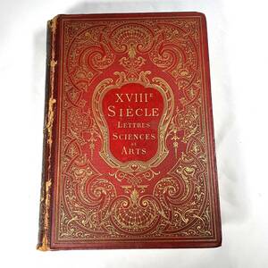 ★希少★大判 18世紀 フランス 文学 科学 芸術「XVIIIe sicle Lettres sciences et art」1878年刊 石版画16点 木版画250点 送料無料！