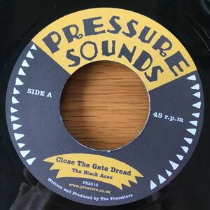 The Black Aces / Close The Gate Dread　[Pressure Sounds - PSS 010]