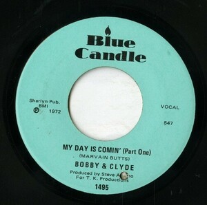 【7inch】試聴　BOBBY & CLYDE 　　(BLUE CANDLE 1495) MY DAY IS COMIN