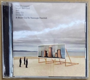 CD★TEENAGE FANCLUB 「FOUR THOUSAND SEVEN HUNDRED AND SIXTY-SIX SECONDS - A SHORT CUT TO」　ティーンエイジ・ファンクラブ、ベスト盤