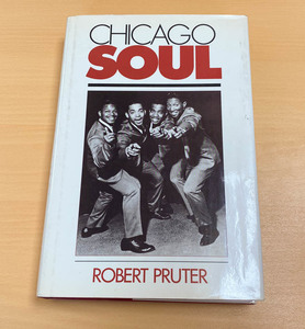 CHICAGO SOUL by Robert Pruter シカゴ・ソウル名著