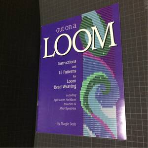 ビーズの英語本 Out on a Loom: 15 Patterns and Instructions for Loom Bead Weaving 手芸