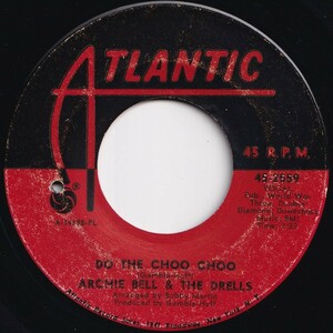 Archie Bell & The Drells Do The Choo Choo / Love Will Rain On You Atlantic US 45-2559 205707 SOUL ソウル レコード 7インチ 45