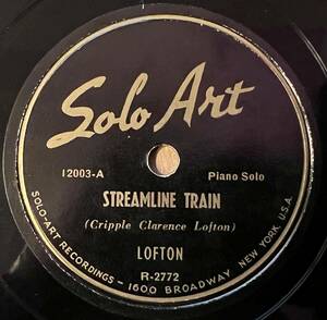 CRIPPLE CLARENCE LOFTON SOLO ART Streamline Train/ Had A Dream