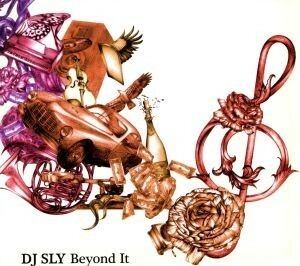 Ｂｅｙｏｎｄ　Ｉｔ／ＤＪ　ＳＬＹ