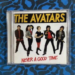 THE AVATARS アルバムNEVER A GOOD TIME CD新品　パンク　パワーポップ　ガレージ　ロックンロール　サイコビリー