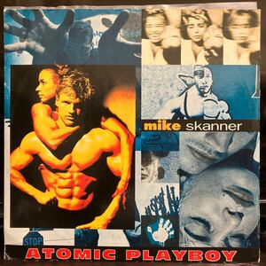 Mike Skanner / Atomic Playboy 【12inch】
