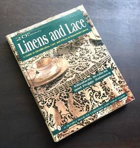 【洋書】『 20th Century Linens and Lace 20世紀のリネンとレース 』●ヨーロッパ 北アメリカ 刺繍 部屋の設定から細部まで アンティーク