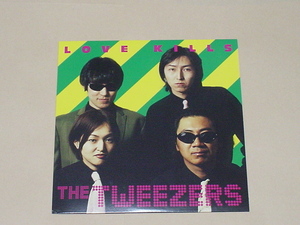 POWERPOP：THE TWEEZERS / Love Kills(FIRESTARTER,SUPERSNAZZ,The ピーズ)