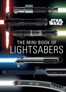 ★新品★送料無料★スターウォーズ : ライトセーバー ミニブック★Star Wars: The Mini Book of Lightsabers: