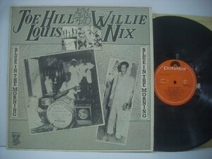 ■ 輸入UK盤 LP 　JOE HILL LOUIS WILLIE NIX / BLUE IN THE MORNING ジョーヒルルイス ウィリーニックス 1973年 JUKE BLUES 11 ◇r51207