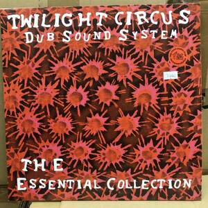 Twilight Circus Dub Sound System - The Essential Collection　(A26)