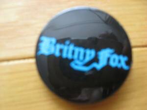 BRITNY FOX　缶バッジ　非売品　アメリカのハードロックバンド