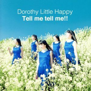 Ｔｅｌｌ　ｍｅ　ｔｅｌｌ　ｍｅ！！（オフショット映像　ＤＶＤ付）／Ｄｏｒｏｔｈｙ　Ｌｉｔｔｌｅ　Ｈａｐｐｙ