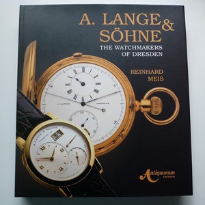 ランゲ・アンド・ゾーネ / A. LANGE & SOHNE The Watchmakers of Dresden REINHARD MEIS /送料込み