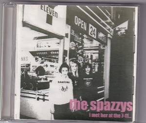 Spazzys/I Met Her At The 7-11 demo2001　インディーズ盤　スパジーズ