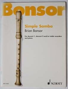 リコーダー（descant1・2/treble)+ピアノ楽譜　Braian Bonsor「Simple Samba」　リコーダー各パート用譜面あり　書き込みなし