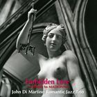 フォービドゥン・ラブ～マドンナに捧ぐ ジョン・ディ・マルティーノ・ロマンティック・ジャズ・トリオ