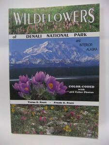 ★Wildflowers of Denali National Park（デナリ国立公園の野花）★Verna E. Pratt 