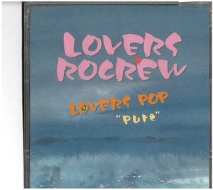 LOVERS ROCREW(ラバーズロックルー) / LOVERS POP “pure” CD