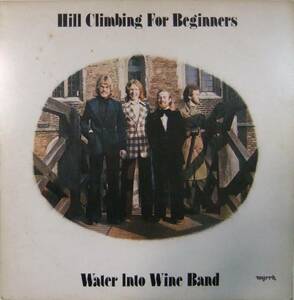 Water Into Wine Band / Hill Climbing For Beginners (white cover)/ 