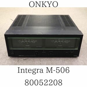 ONKYO オンキョー Integra M-506 ステレオパワーアンプ 80052208 025HZBBG58