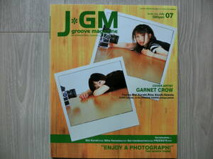 ★　GARNET CROW　表紙　J＊GM　 J groove magazine　vol.045　★