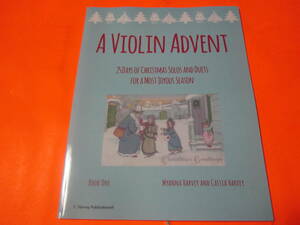 ♪輸入楽譜　A Violin Advent, 25 Days of Christmas Solos and Duets for a Most Joyous Season 　ヴァイオリン　ソロ＆デュエット