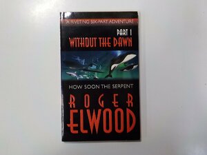 5V5572◆WITHOUT THE DAWN PART 1 ROGER ELWOOD A Barbour Book☆